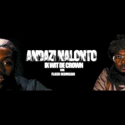 Andazi NaLonto (feat. Flash Ikumkani & Beazy The Great) [Explicit]