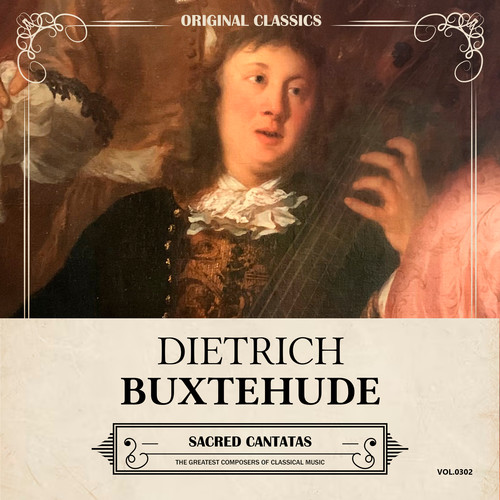 Original Classics, Vol. 302: Dietrich Buxtehude, Sacred Cantatas