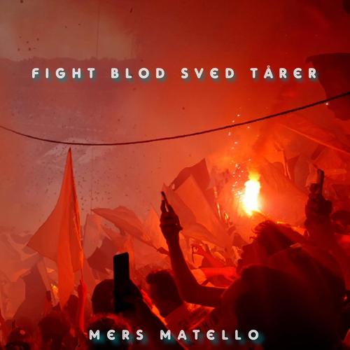 Fight Blod Sved Tårer (feat. DJ FMD)