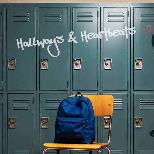 Hallways & Heartbeats