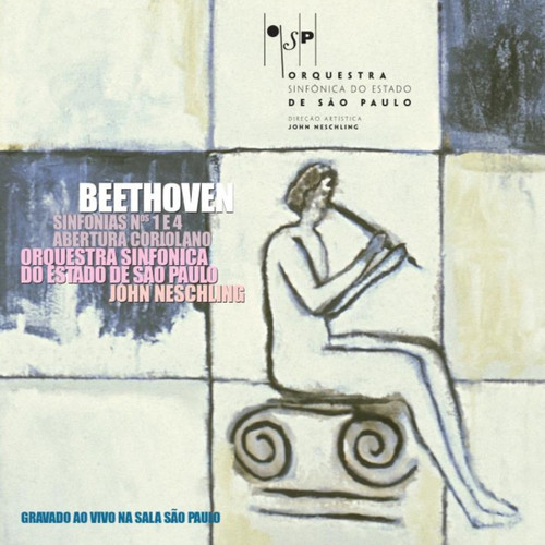 Beethoven: Sinfonias No. 1, Op. 21 e No. 4, Op. 60 & Abertura Coriolano, Op. 62 (Ao Vivo)