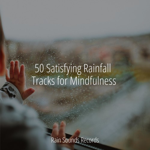 50 Satisfying Rainfall Tracks for Mindfulness
