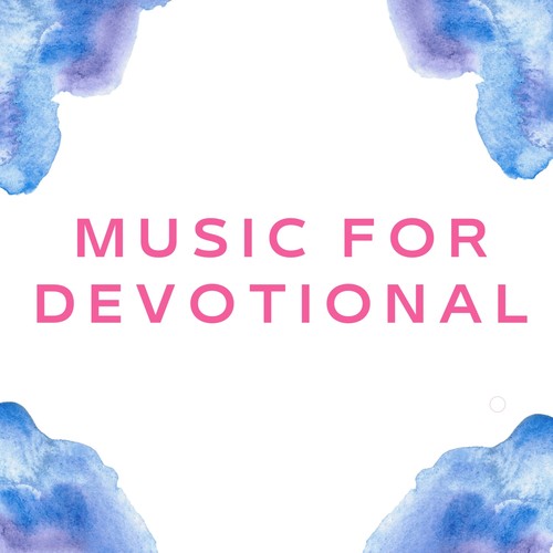 MUSIC FOR DEVOTIONAL