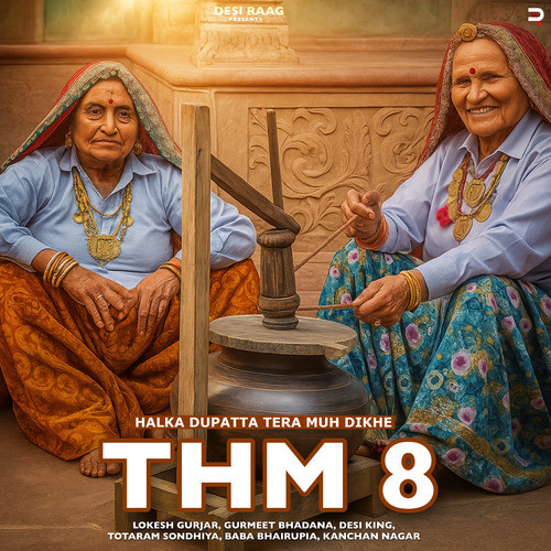 Halka Dupatta Tera Muh Dikhe (THM 8)