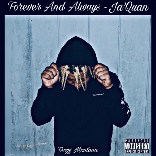 Forever&Always-Ja'Quan (Explicit)
