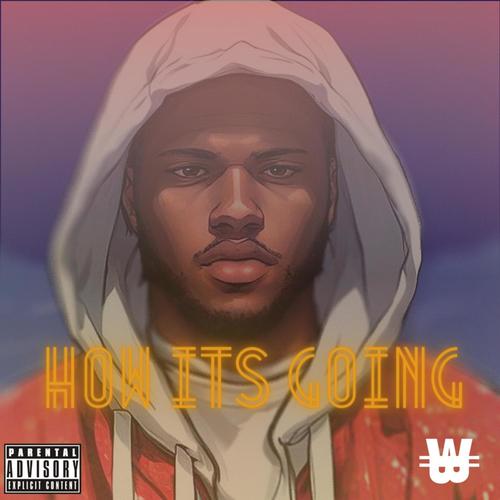 How Its Going (Explicit)