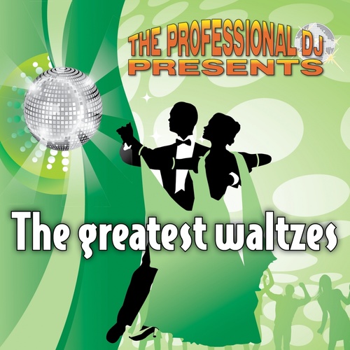 The Greatest Waltzes (International Waltz Medleys)