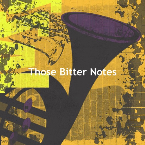 Those Bitter Notes