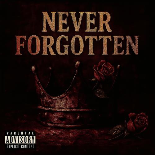 Never Forgotten (Explicit)