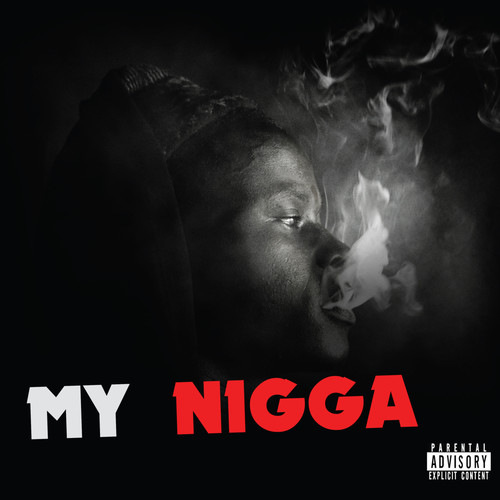 My Nigga (Explicit)