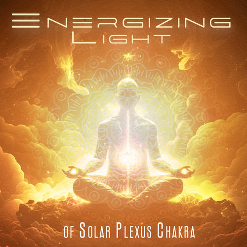 Energizing Light of Solar Plexus Chakra: Visualize a Bright Yellow Chakra with Spiritual Meditation Music