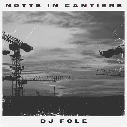 Notte In Cantiere (A Lavoro Mix)