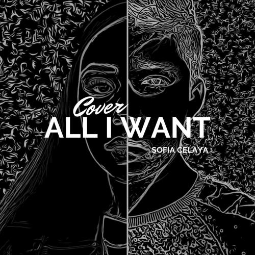 All I Want (feat. Sofia Celaya)