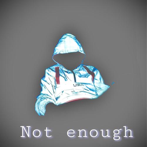 Not Enough