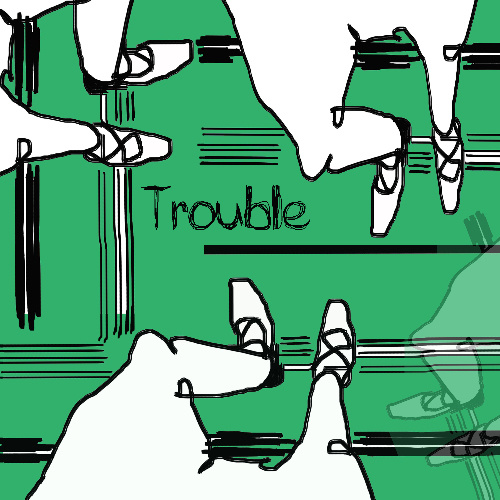 Trouble