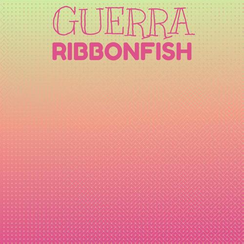 Guerra Ribbonfish