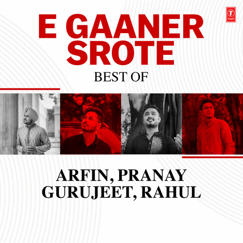 E Gaaner Srote Best Of Arfin, Pranay, Gurujeet,Rahul