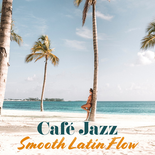 Café Jazz: Smooth Latin Flow