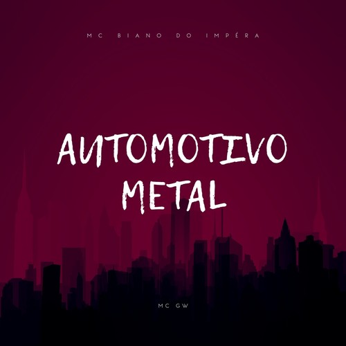 AUTOMOTIVO METAL (Explicit)