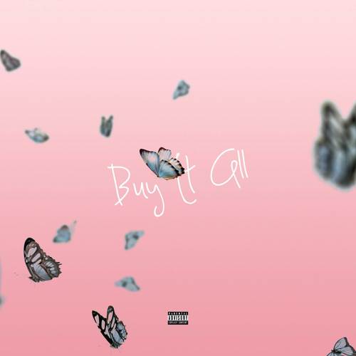 Buy It All (Explicit)