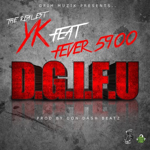 D.G.I.F.U. (feat. Fever 5900) (Explicit)