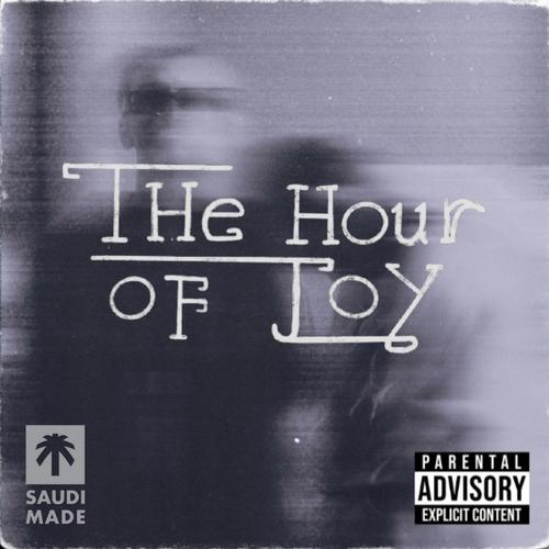 THE HOUR OF JOY (Explicit)
