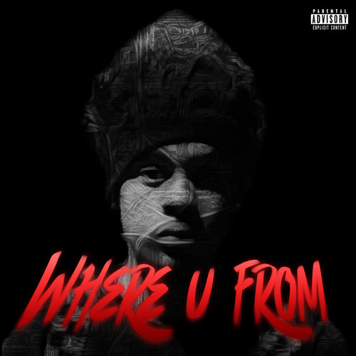Where U From (Explicit)