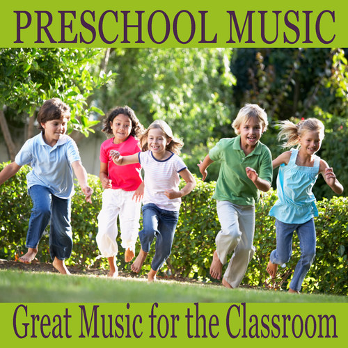 Preschool Music: Great Music for the Classroom