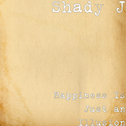 Happiness Is Just an Illusion (Explicit)