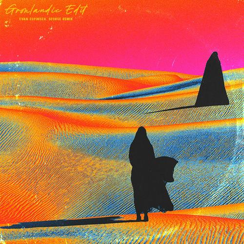Gronlandic Edit (Evan Espinoza & Georgee Remix) [Explicit]