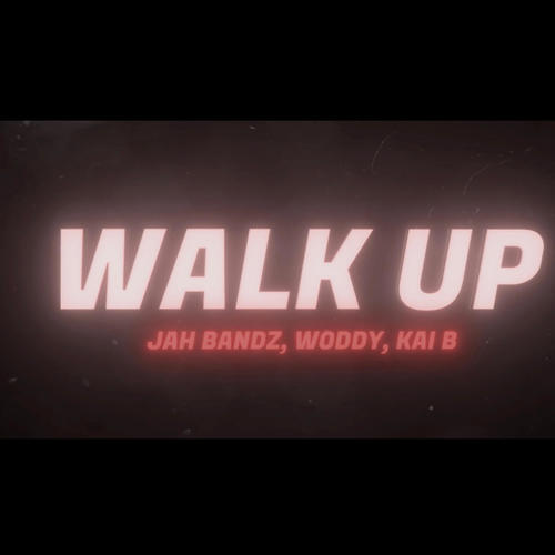 Walk up (feat. Kai B & Woddy) [Explicit]