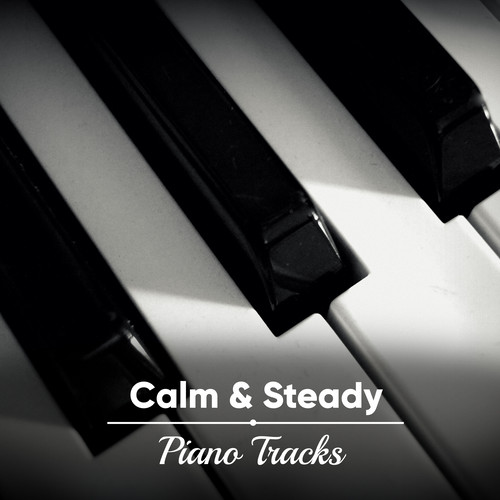 #2019 Calm & Steady Piano Tracks