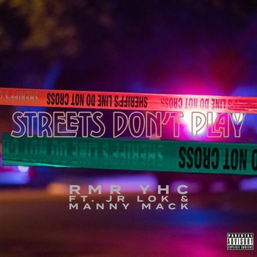 Streets Don't Play (feat. Jr Lok & Manny Mack) [Explicit]
