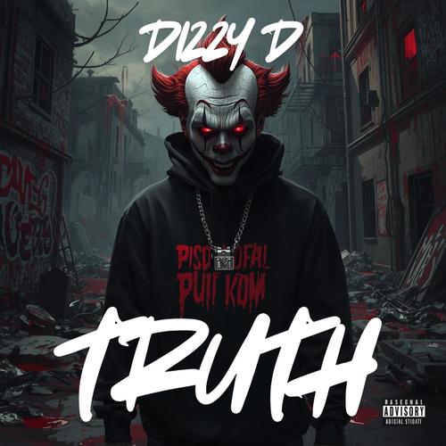 Truth (feat. Dizzy D) [Explicit]