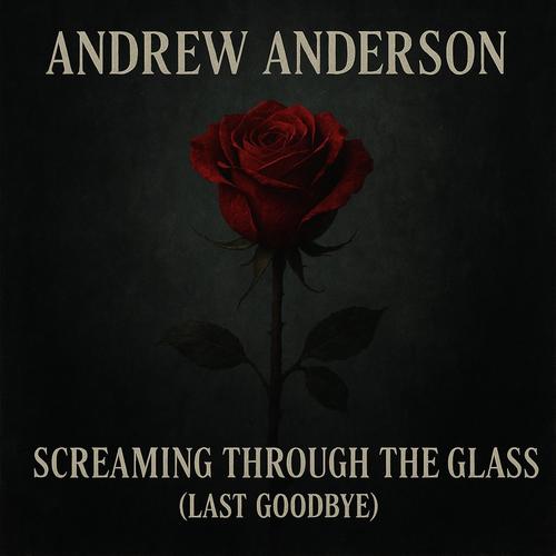Screaming Through The Glass (Last Goodbye)