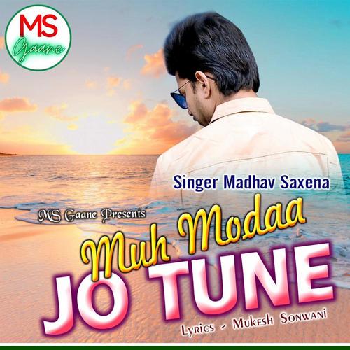 Muh Modaa Jo Tune (Sad Song) (feat. Madhav Saxena)