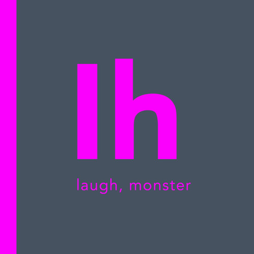 Laugh, Monster