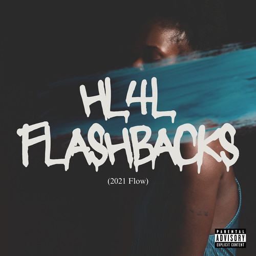 Hl4l Flashbacks (2021 Flow) [Explicit]