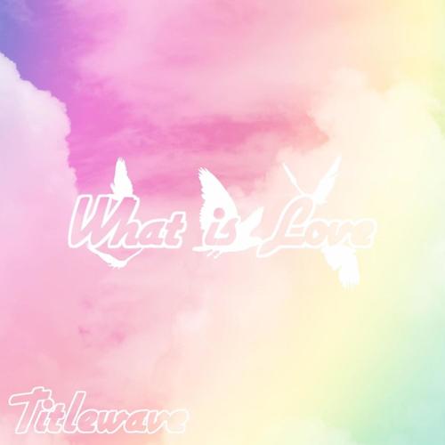 What is Love (Explicit)