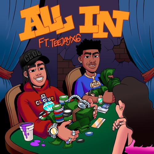 All in (feat. Teejayx6) [Explicit]