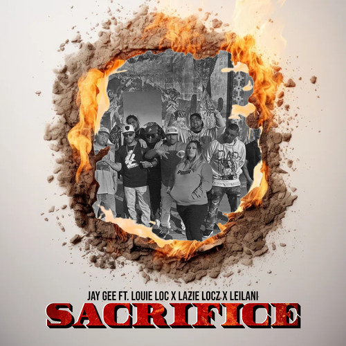 Sacrifice (feat. Louie Loc, Lazie Locz & Leilani) [Explicit]