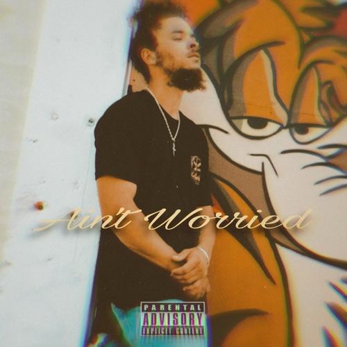 Ain't Worried (Explicit)