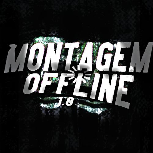 MONTAGEM OFFLINE 1.0