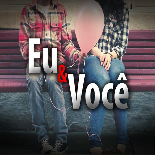 Eu u0026 Você