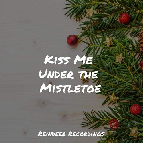 Kiss Me Under the Mistletoe