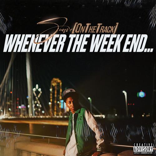 Whenever The Week End...