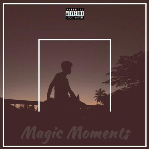 Magic Moments (Explicit)