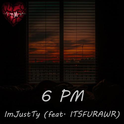6 PM (feat. ITSFURAWR)