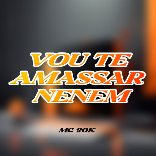 Vou Te Amassar Neném (Explicit)