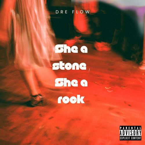 SHE A STONE, SHE A ROCK (Explicit)